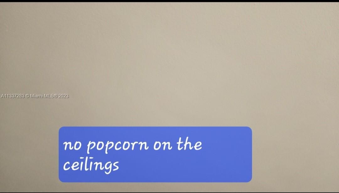 NO POPCORN on the ceilings