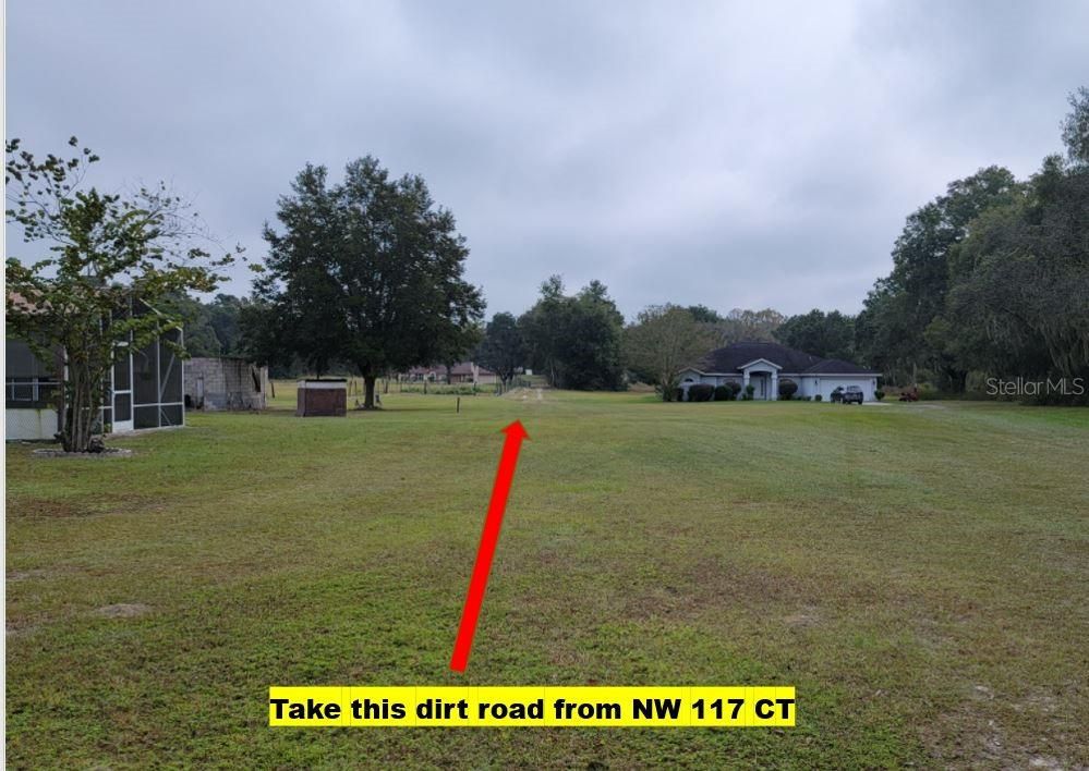 From NW 117th ct, take this dirt road to the property