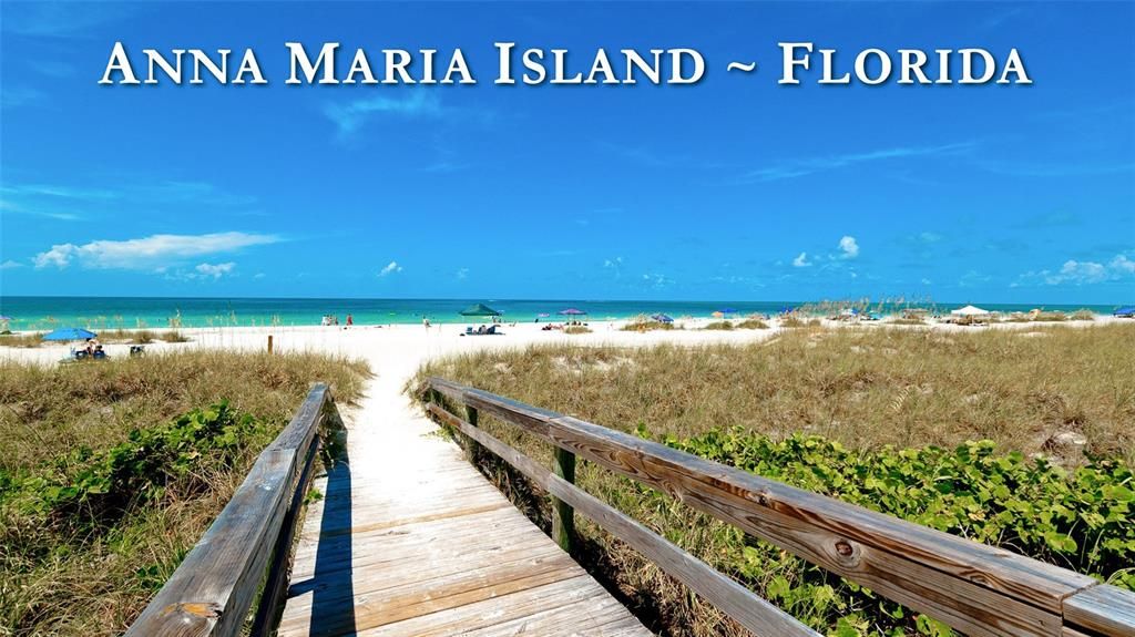 Beach access to the sugar sand beaches of Anna Maria